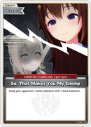 So, That Makes You My Enemy (hBP01-108) [Blooming Radiance] - S